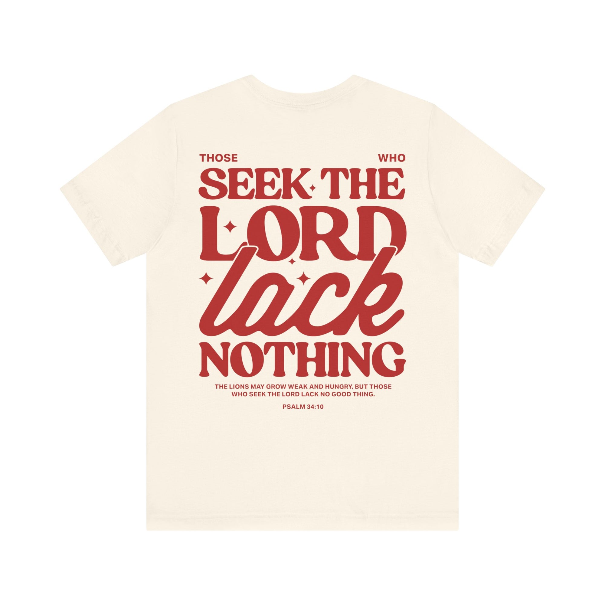 Those Who Seek The Lord Lack Nothing Tee