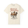 There Is Freedom Tee