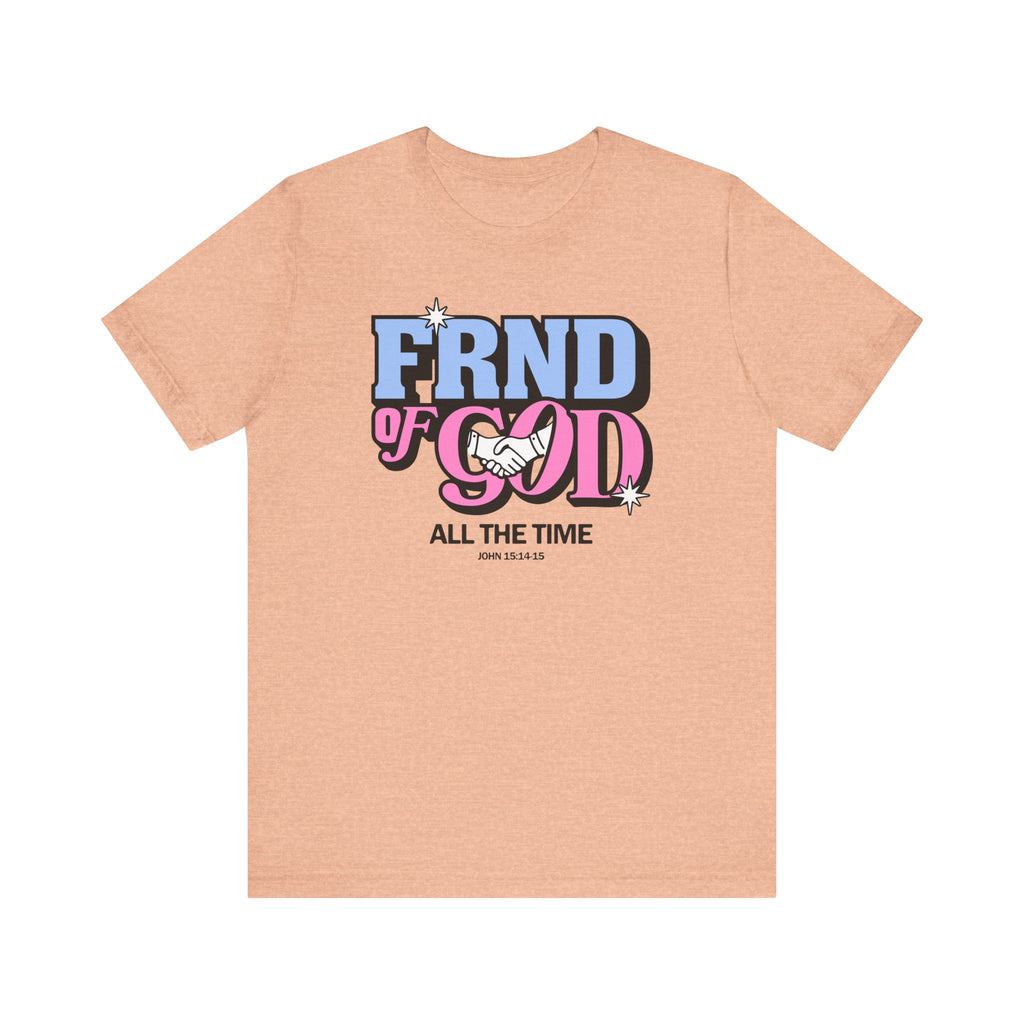 Friend Of God Tee