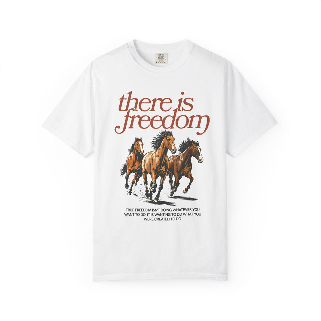 There Is Freedom Tee