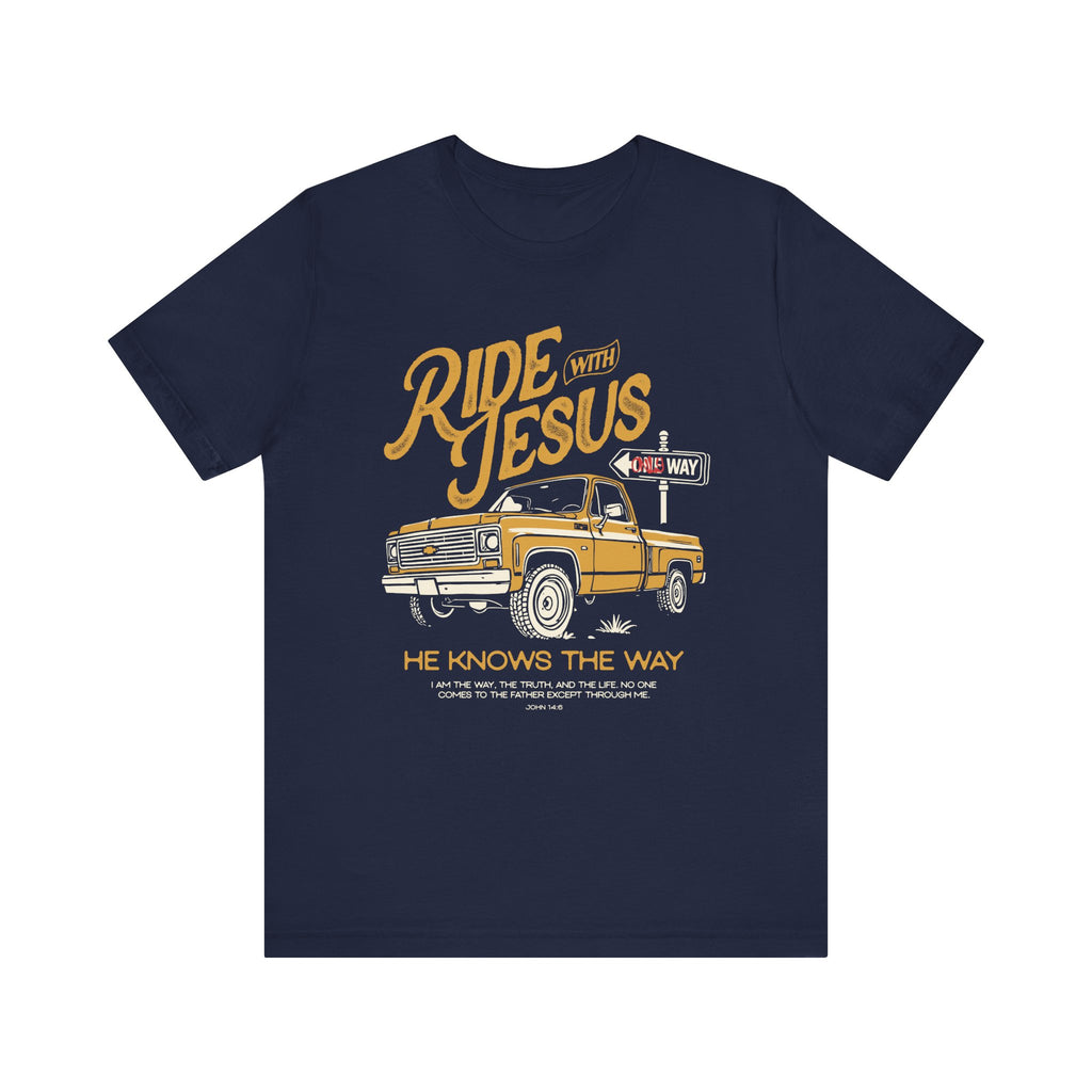 Ride With Jesus, He Knows The Way Tee