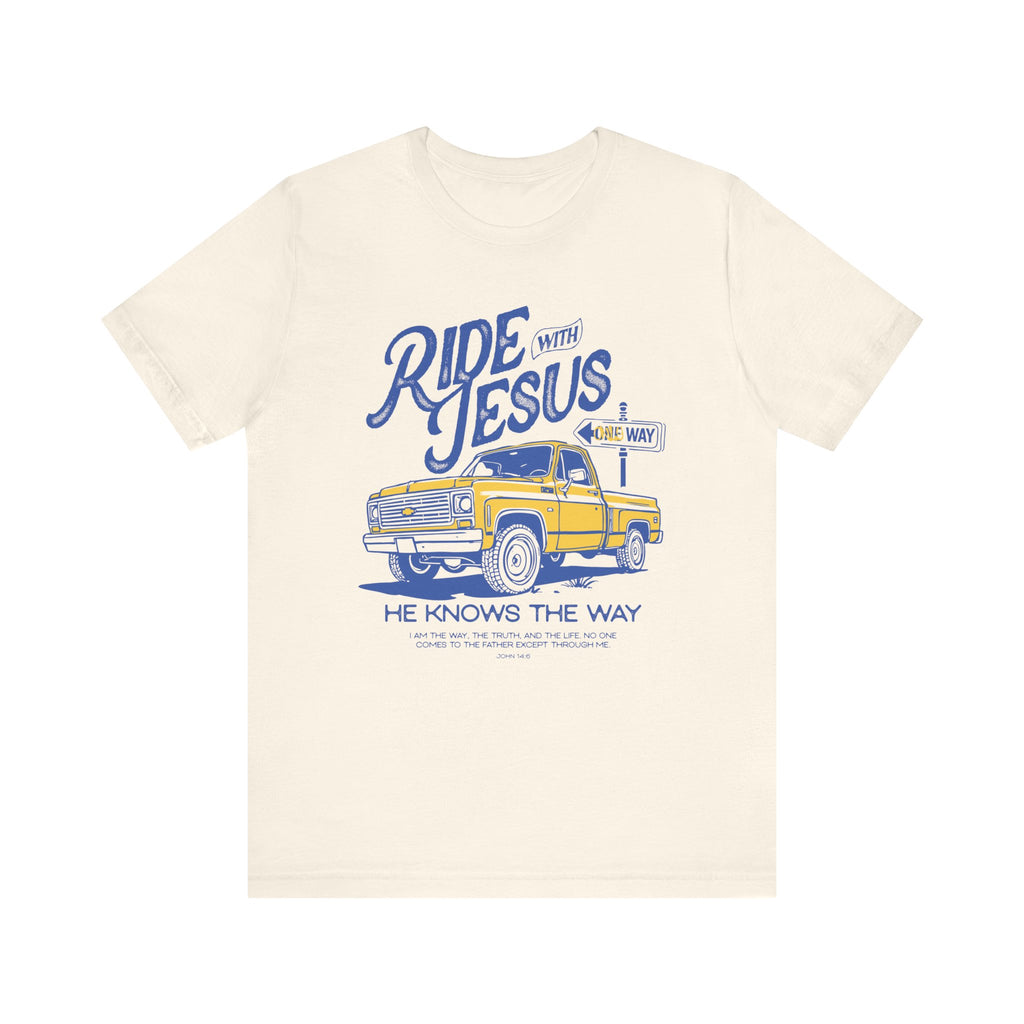 Ride With Jesus, He Knows The Way Tee