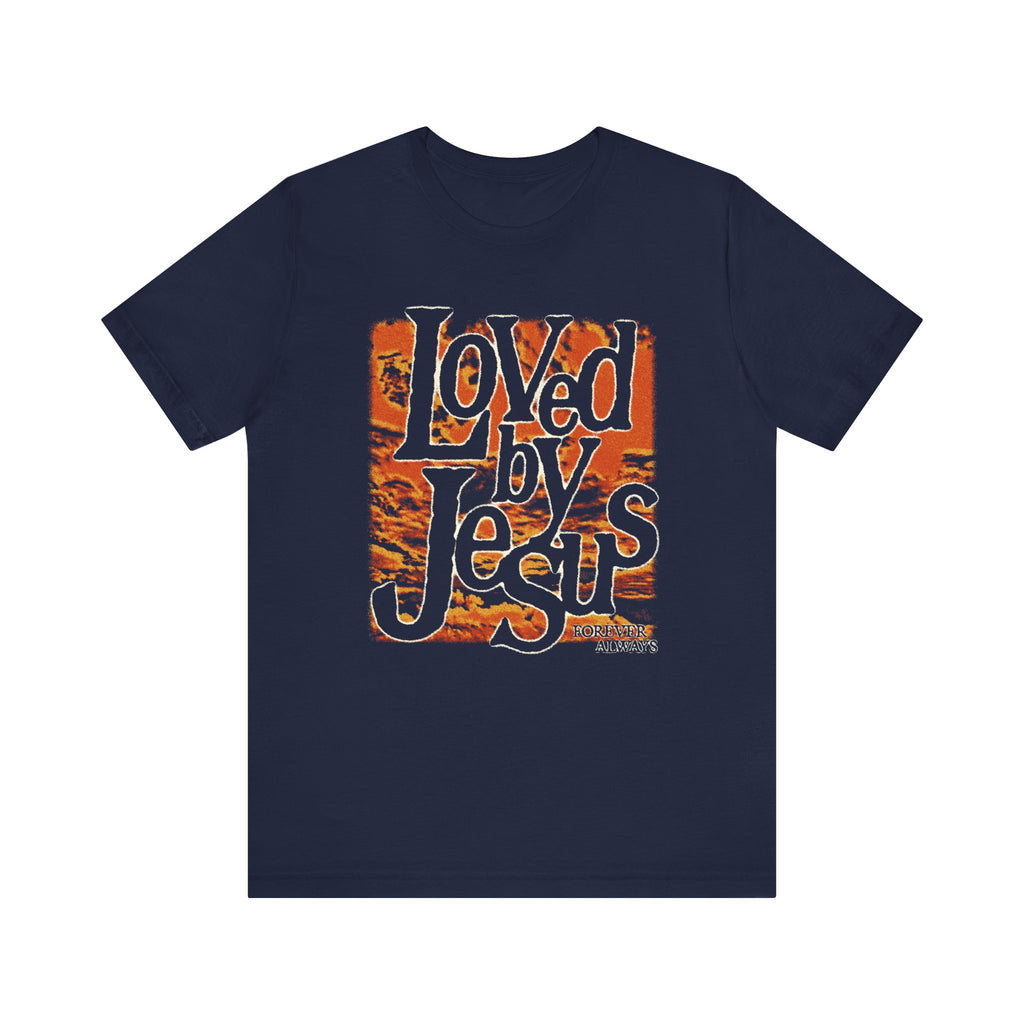 Loved By Jesus, Forever Always Tee