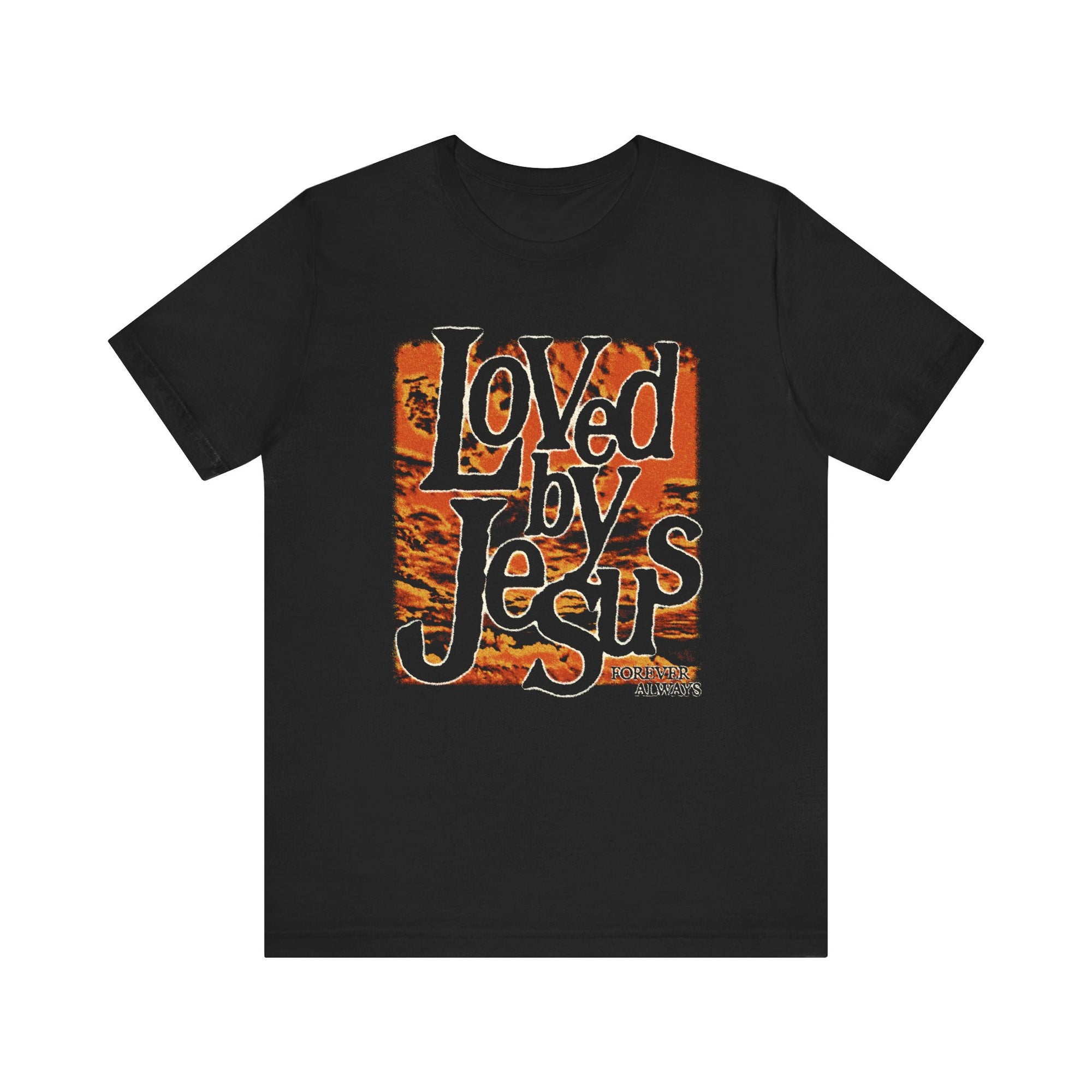 Loved By Jesus, Forever Always Tee