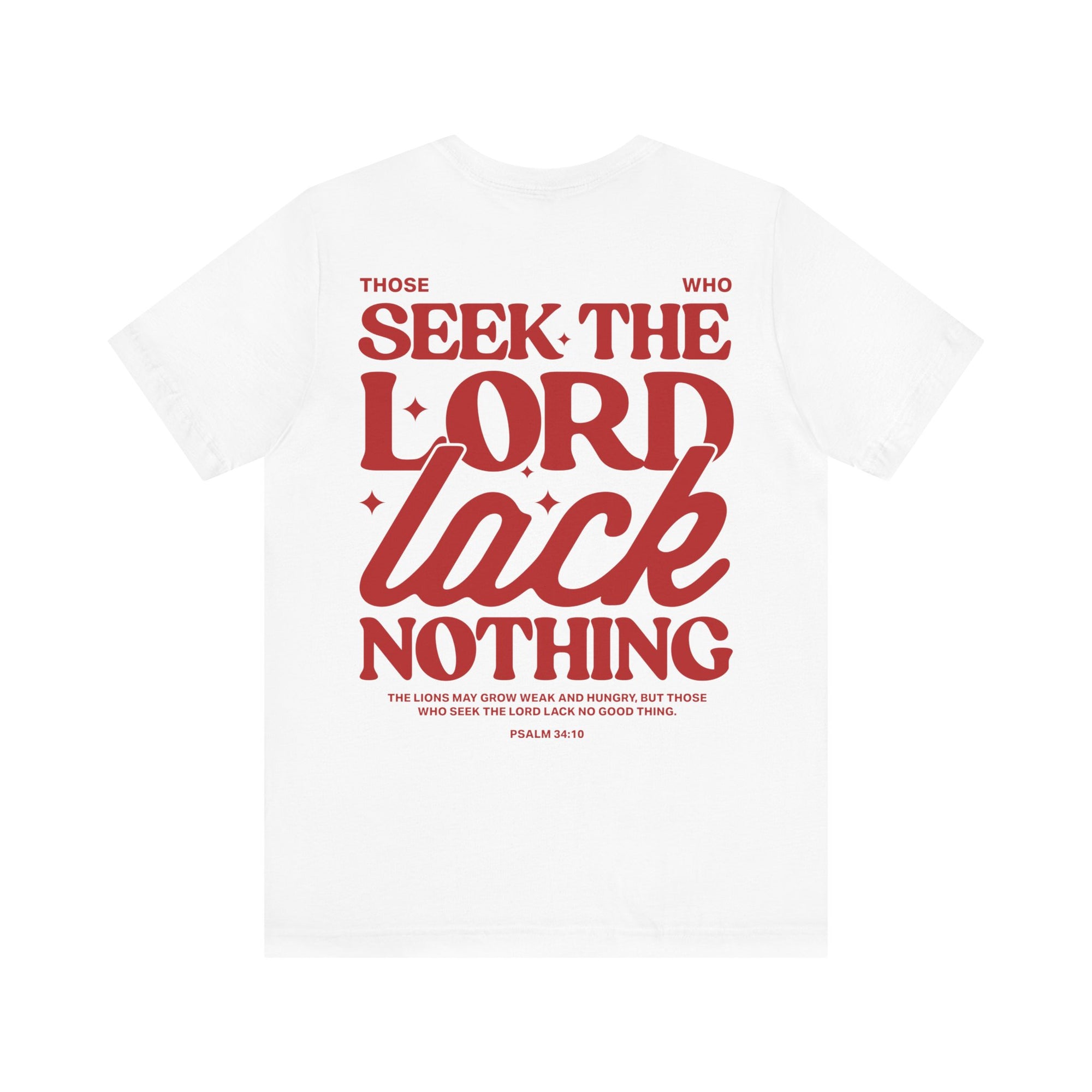 Those Who Seek The Lord Lack Nothing Tee