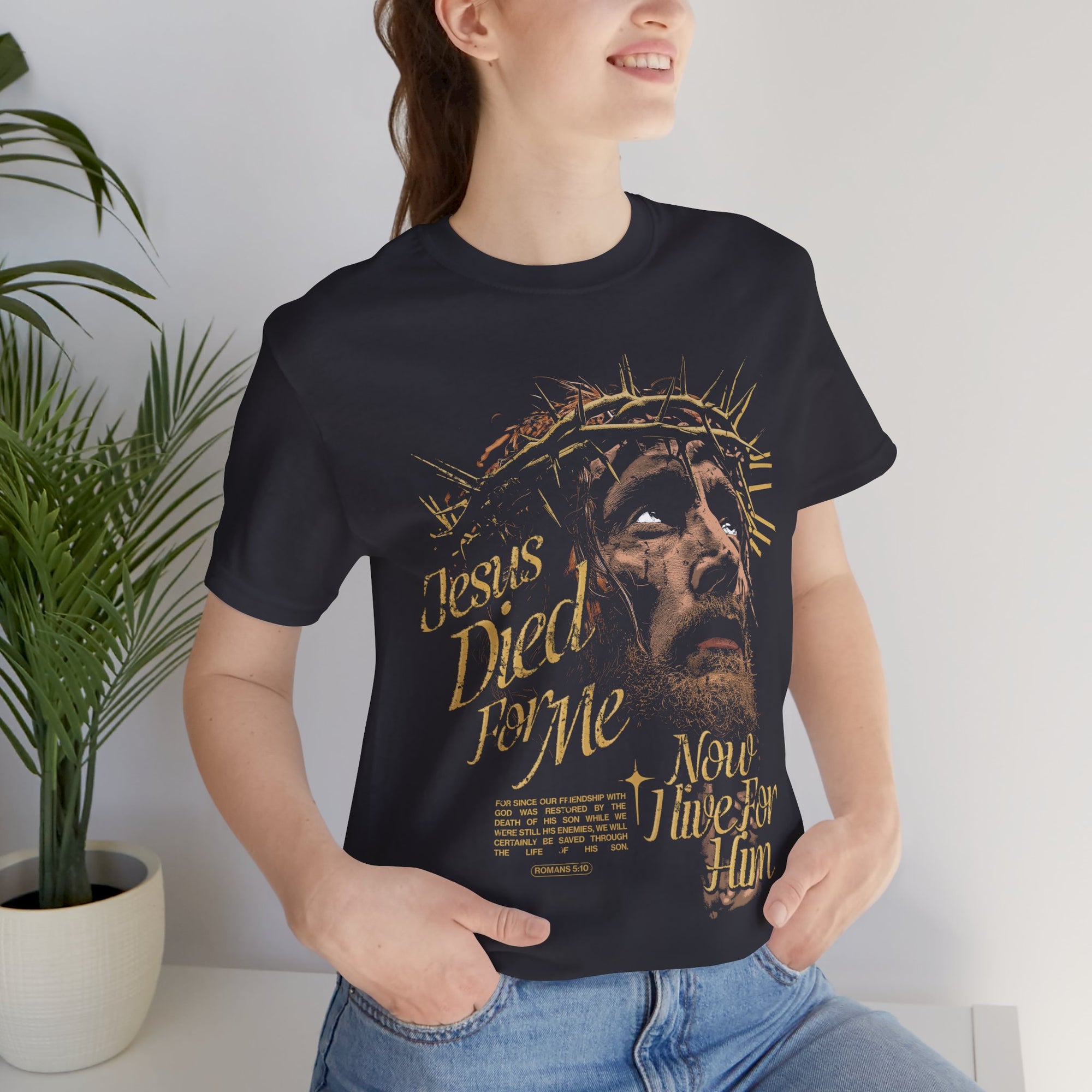 Jesus Died For Me Shirt Tee