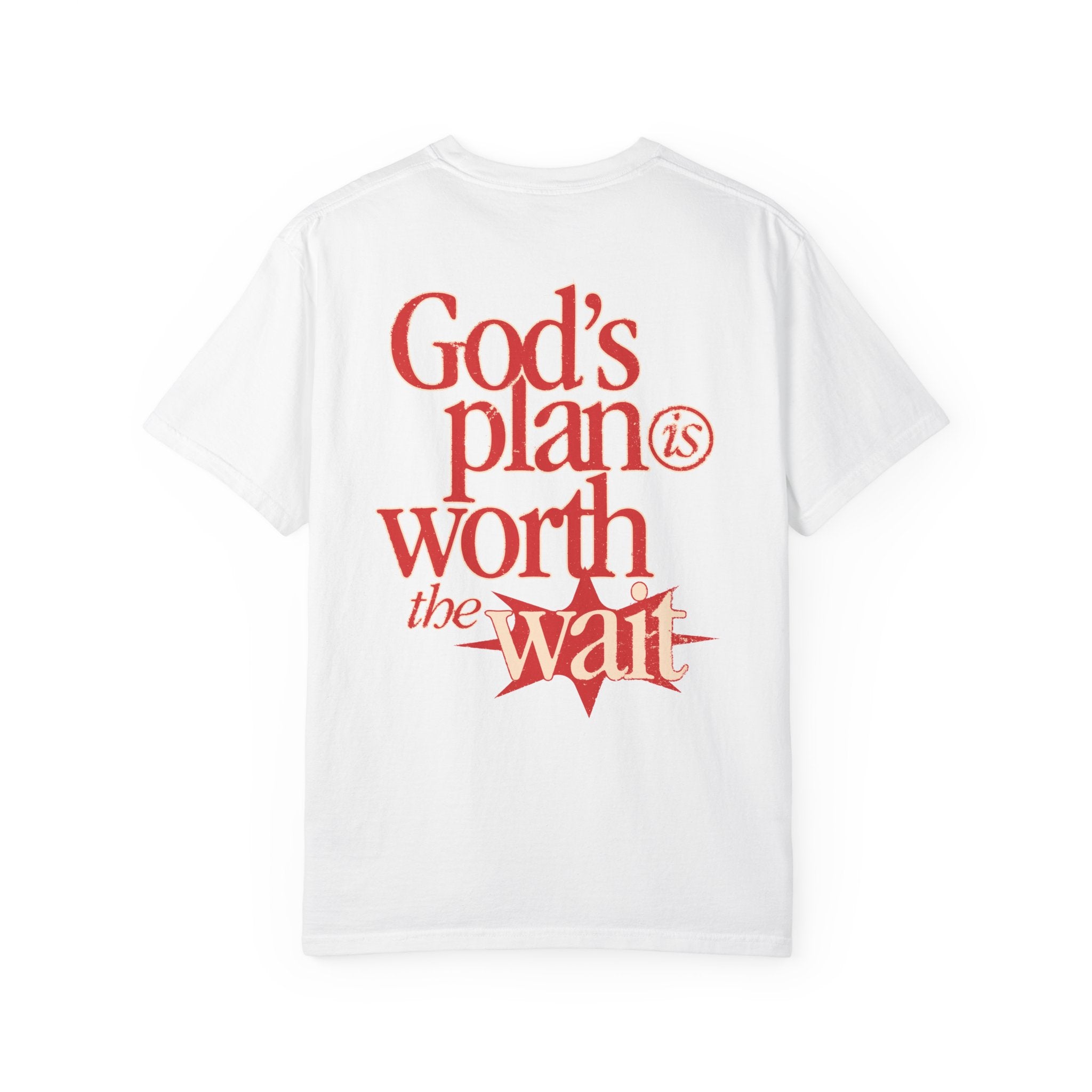 God’s Plan Is Worth The Wait T-Shirt