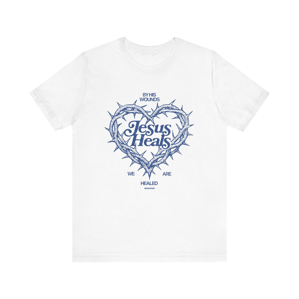 By His Wounds We Are Healed Tee