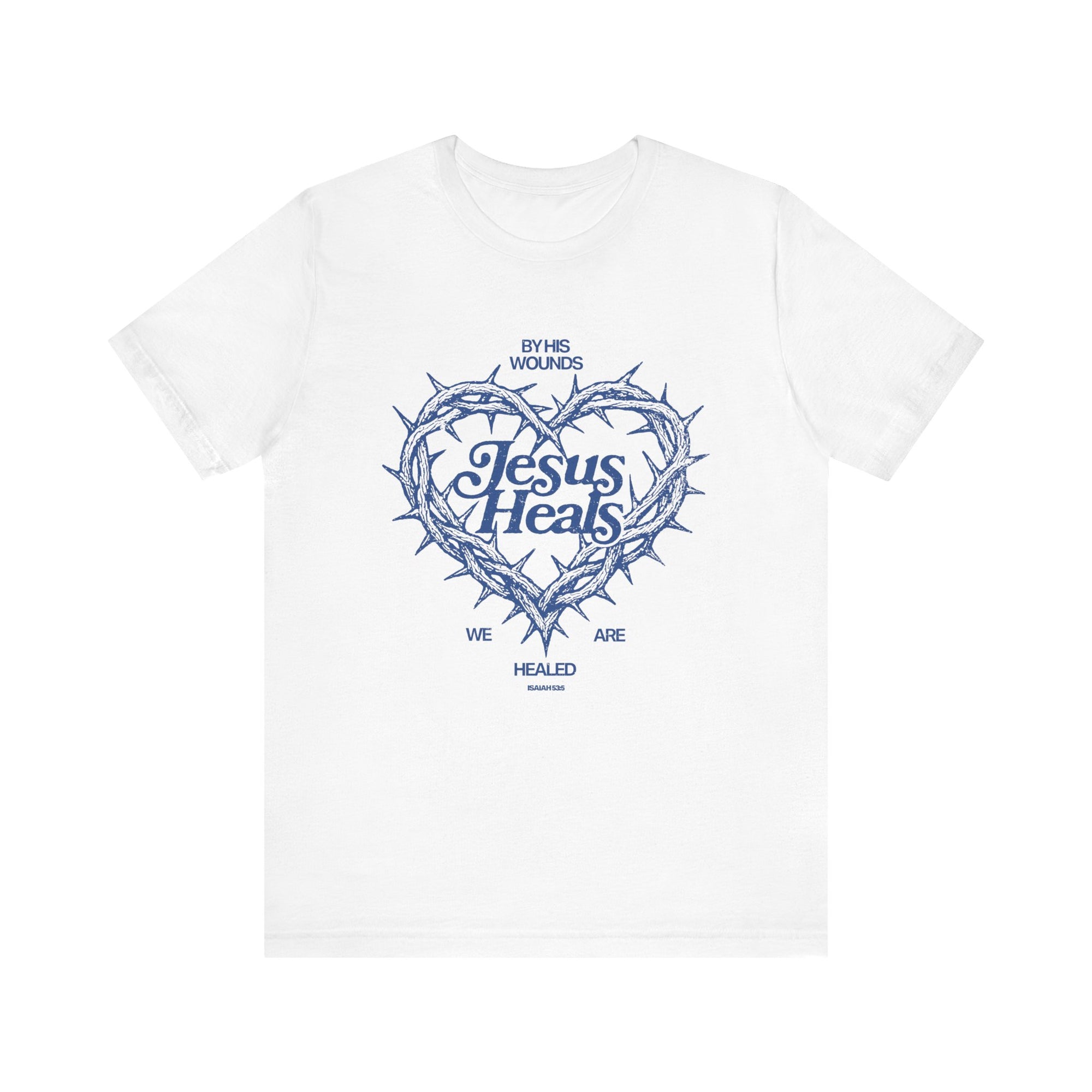 By His Wounds We Are Healed Tee