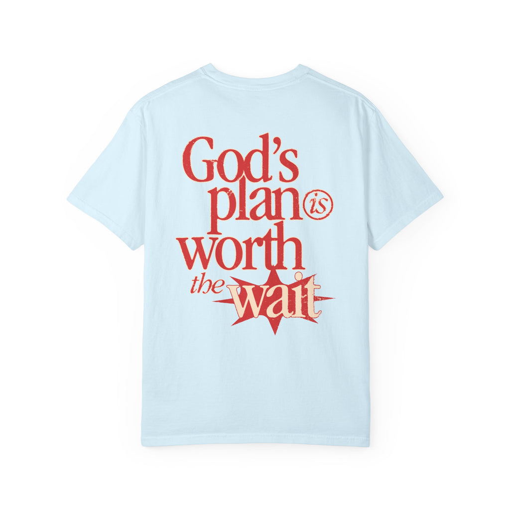 God’s Plan Is Worth The Wait T-Shirt