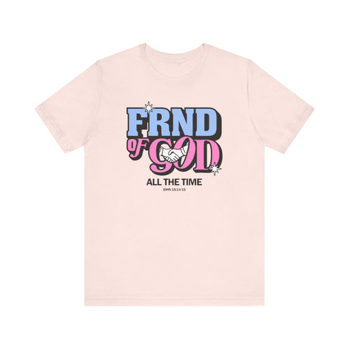 Friend Of God Tee