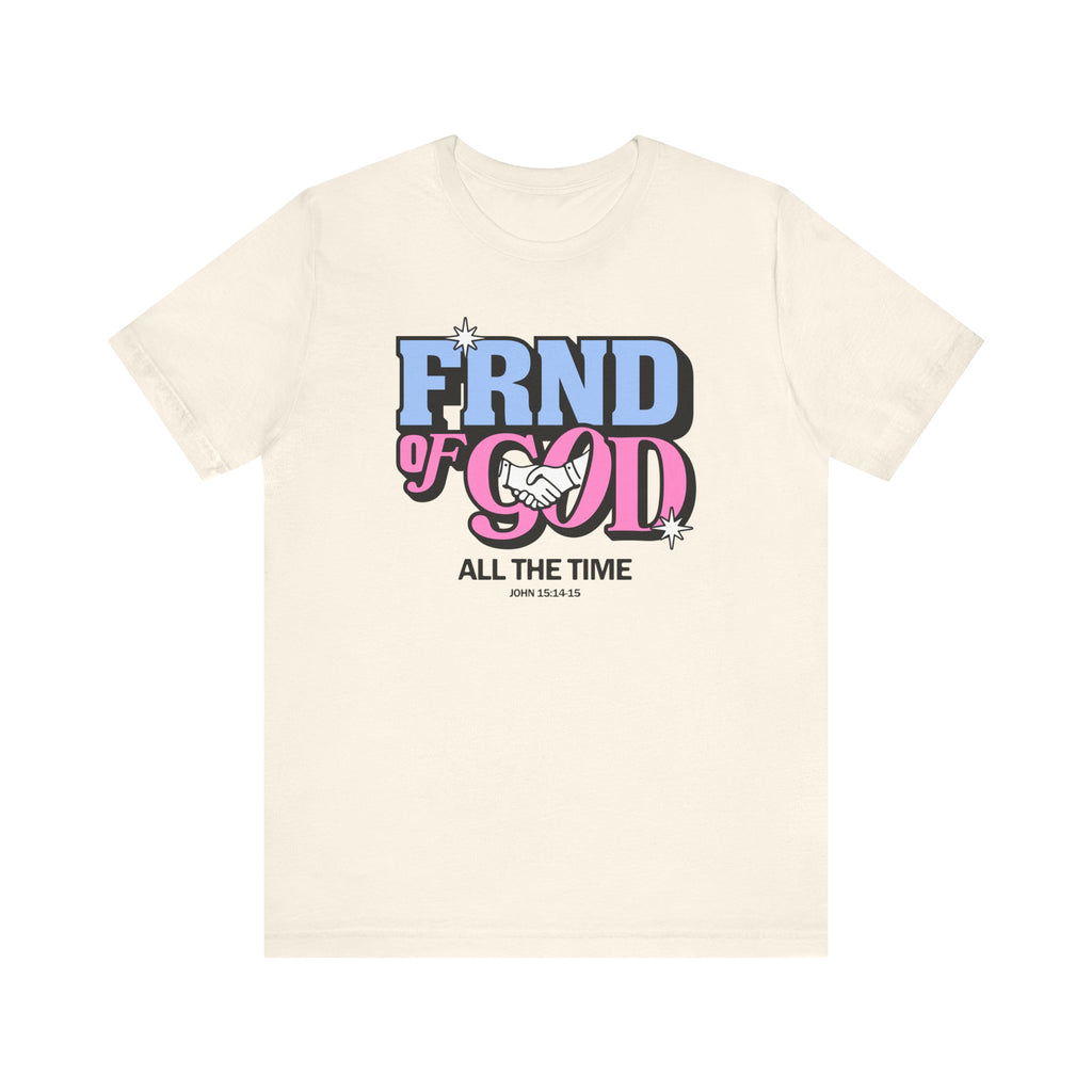 Friend Of God Tee