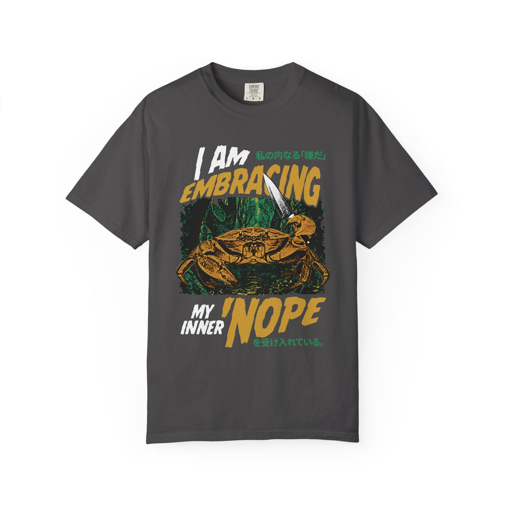 I Am Embracing My Inner Nope Tee 🦀