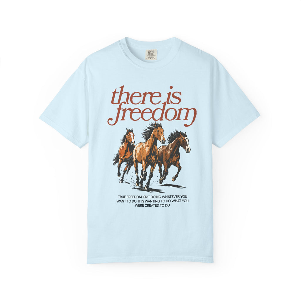 There Is Freedom Tee
