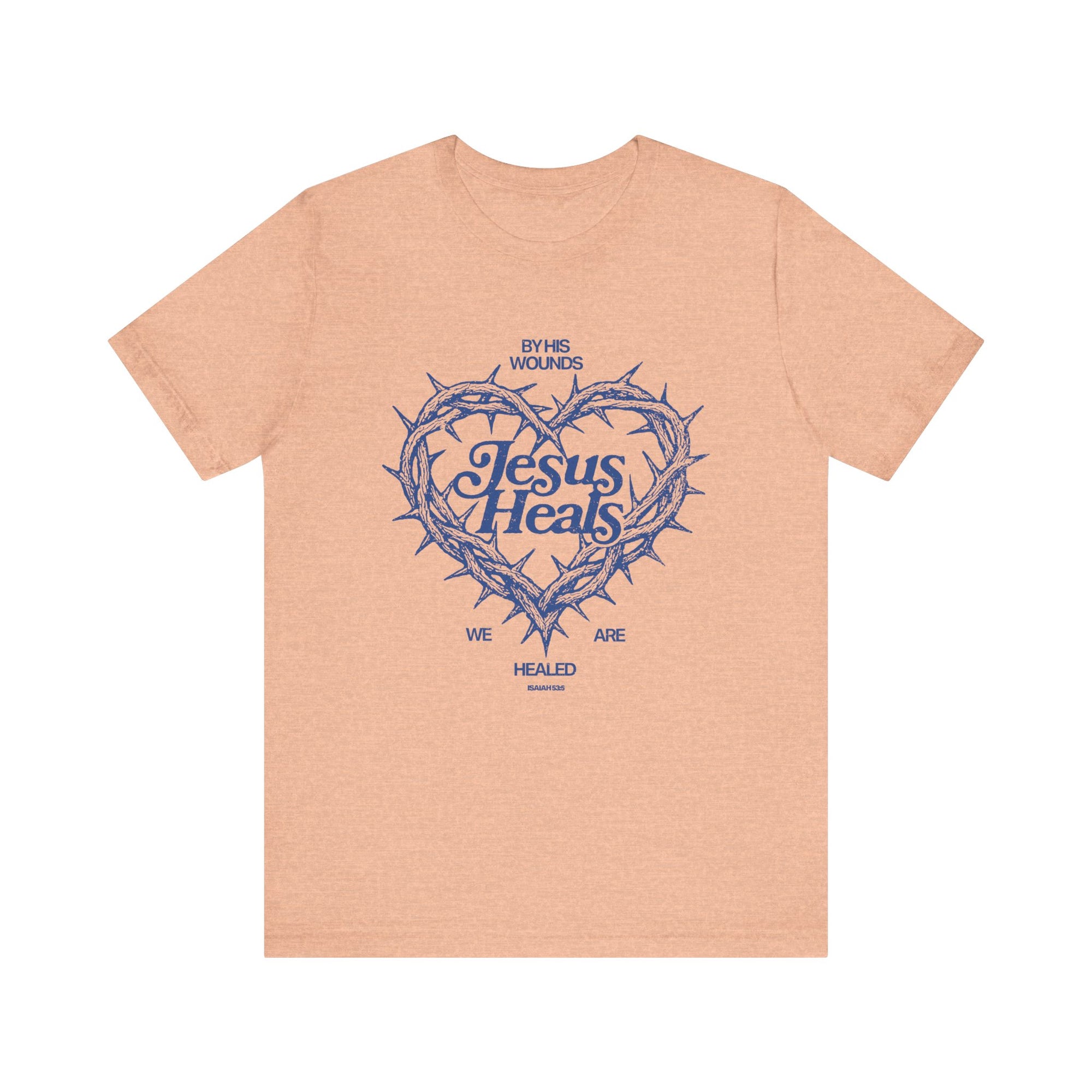 By His Wounds We Are Healed Tee