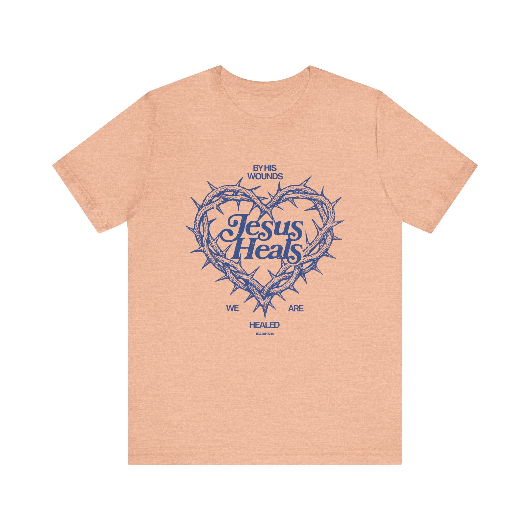 By His Wounds We Are Healed Tee
