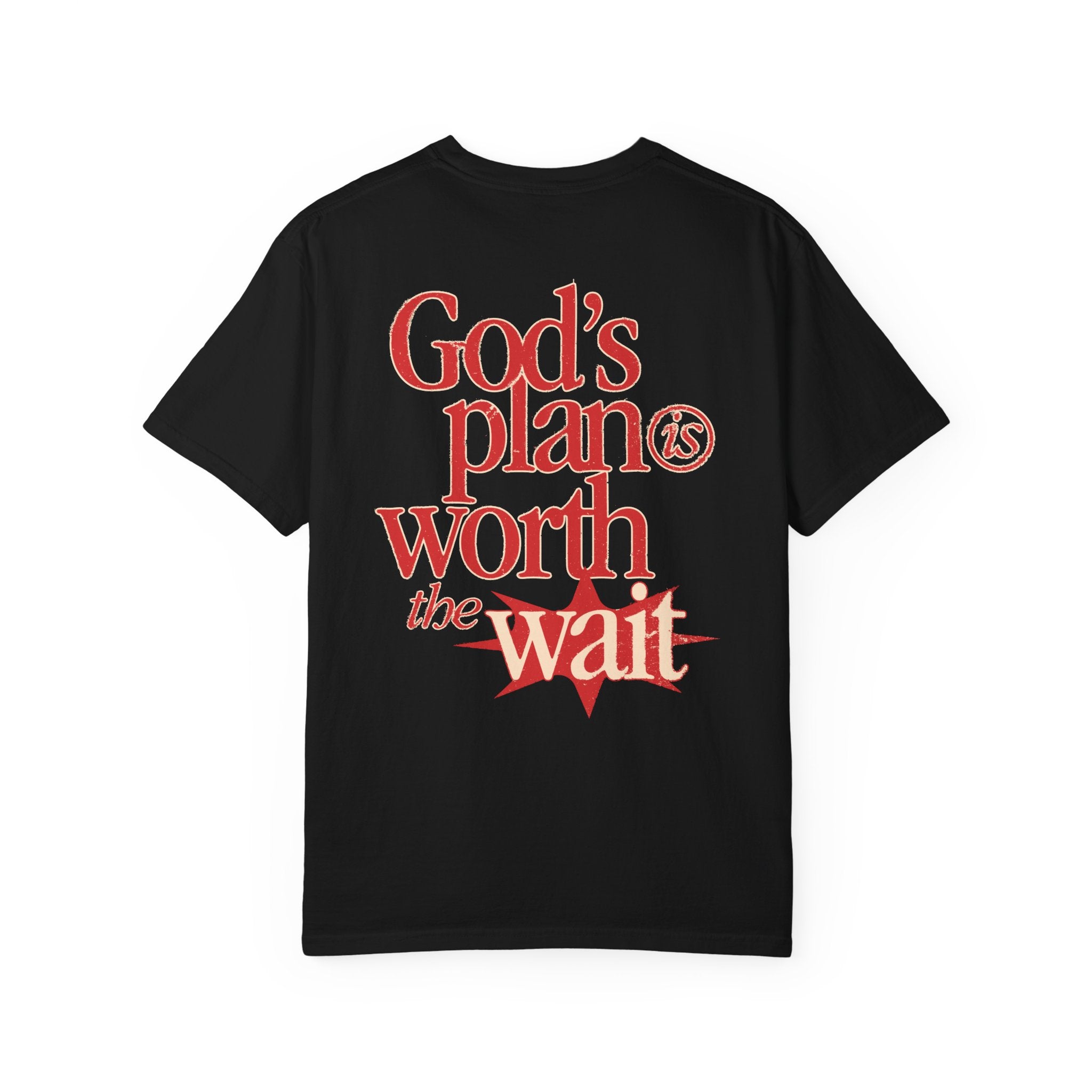 God’s Plan Is Worth The Wait T-Shirt