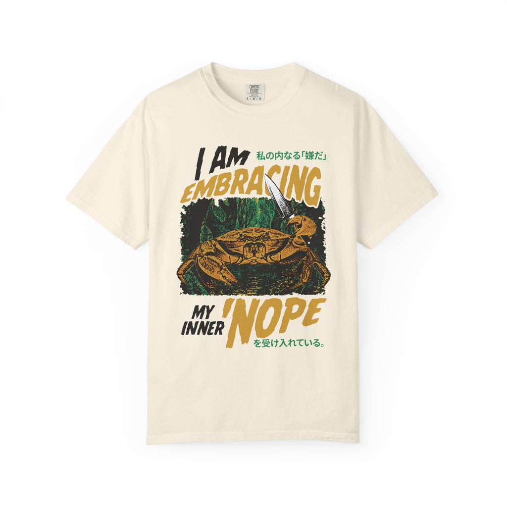 I Am Embracing My Inner Nope Tee 🦀