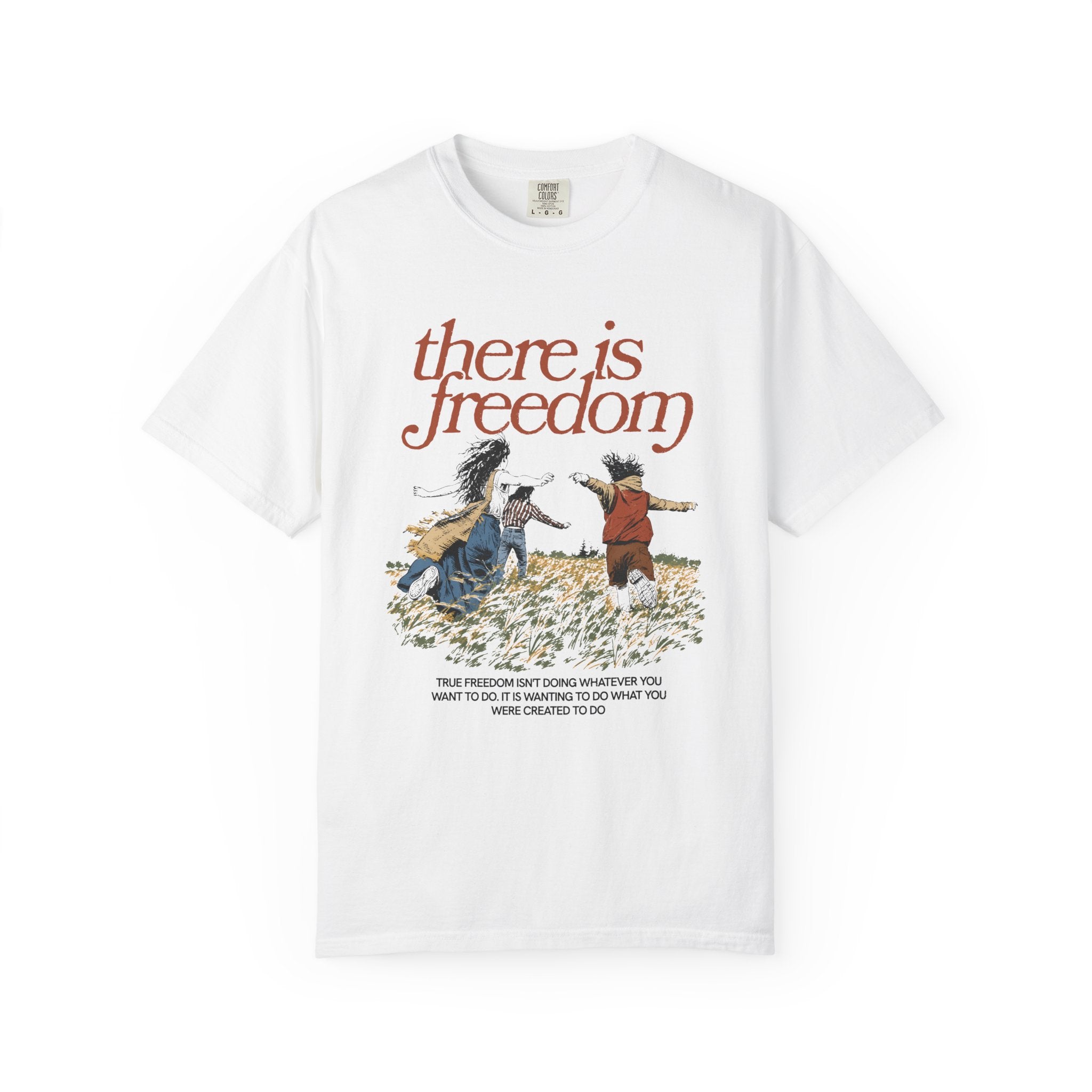 Front View - There Is Freedom Christian T-Shirt - White Color - Faith-Based Christian Apparel By Divinely Good  