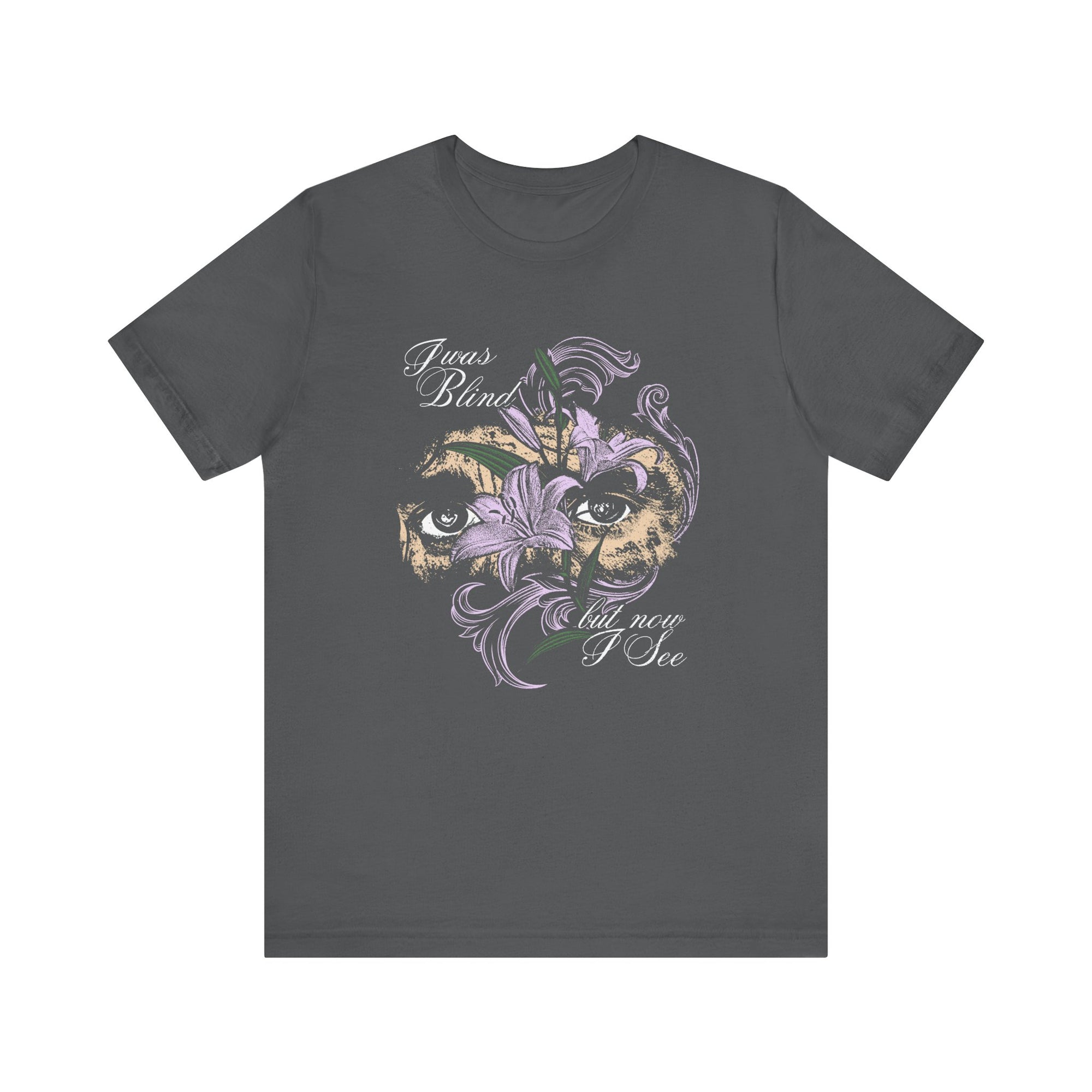I Was Blind But Now I See Unisex T-Shirt  Asphalt Christian Faith Apparel Front View 