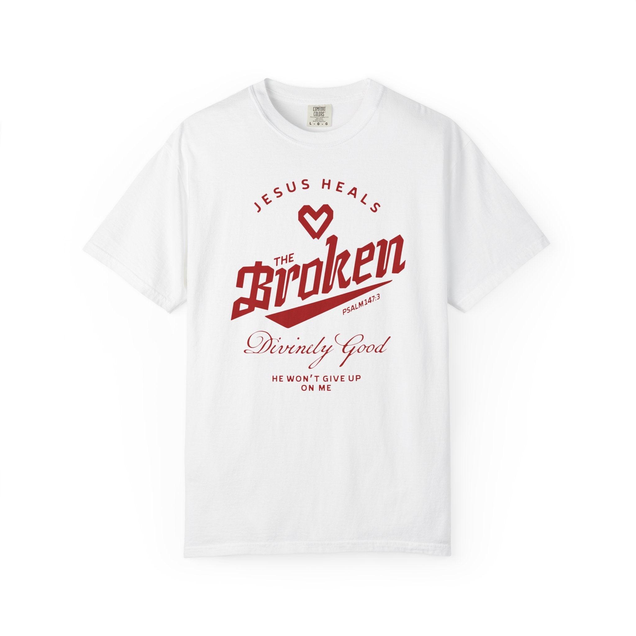 Jesus Heals The Broken Psalm 147:3 Unisex  White T-shirt Front View Divinely Good Christian Apparel