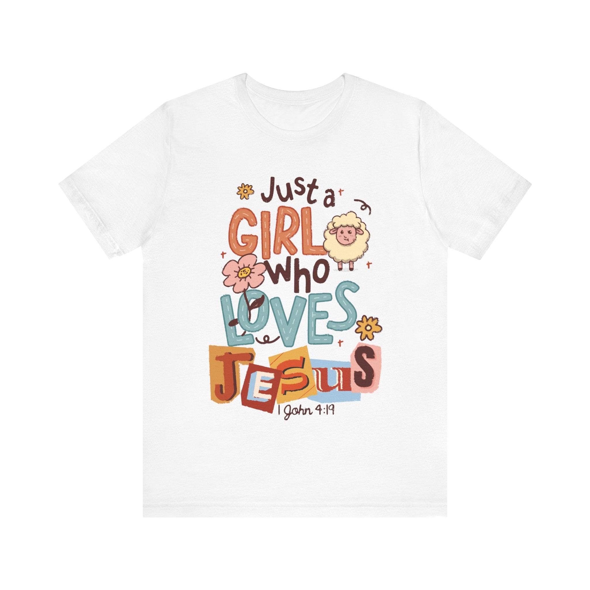 Just a Girl Who Loves Jesus White T-Shirt Front View 